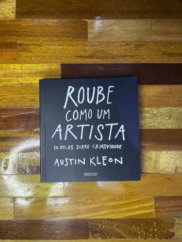 Roube como um artista: 10 dicas sobre criatividade