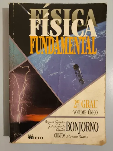 Livro Física Fundamental Bonjorno 2º Grau Volume Único FTD