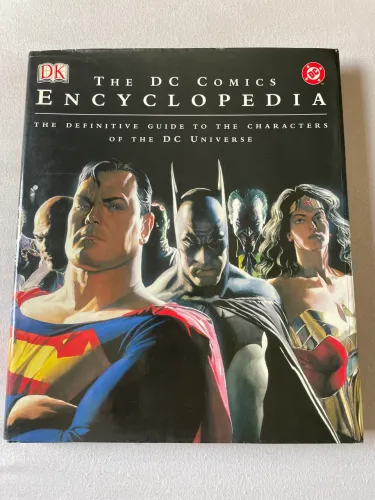 The DC Comics Encyclopedia - The Definite Guide to the Characters of the DC Universe