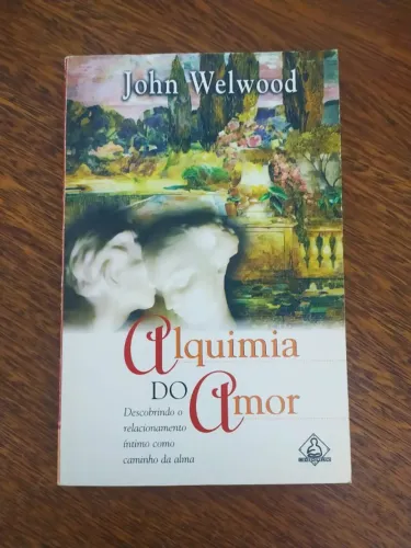 Livro Alquimia Do Amor De John Welwood