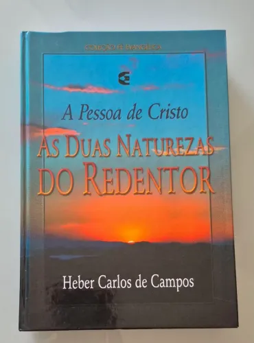 A Pessoa de Cristo - A Natureza do Redentor