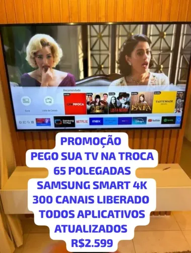 PEGO SUA TELEVISÃO NA TROCA 65 POLEGADAS SAMSUNG 4K 600 CANAIS TODOS APLICATIVOS