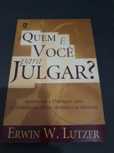 Livro Quem é Você Para Julgar  - Erwin w. Lutzer - Ed CPAD - Nunca Usado - Ler Anúncio