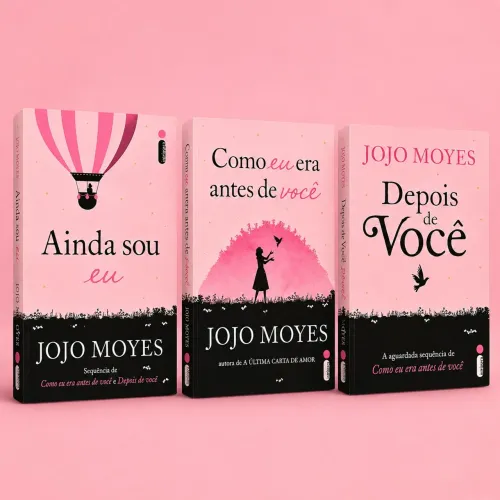 Trilogia antes de voce (Como eu era antes de você, depois de você e ainda sou eu).