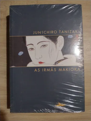 As Irmãs Makioka. Jun'ichiro Tanizaki. LIVRO LACRADO!!