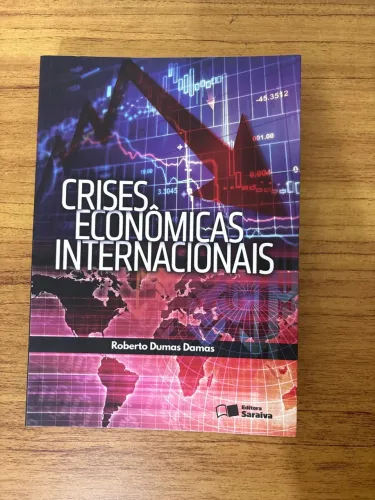 Livro: Crises Econômicas Internacionais ? Roberto Dumas Damas