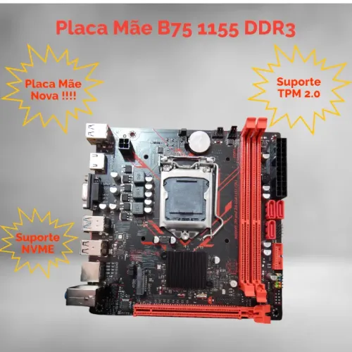 Placa Mãe B75 1155 DDR3 M2 NVMe e Suporte Chip TPM 2.0