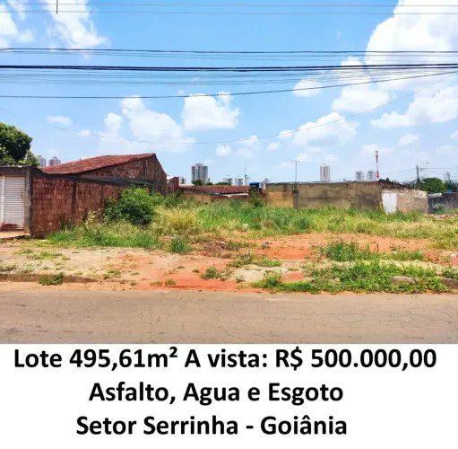 Leia a descrição: Lote 495,61m² (Asfalto, Agua e Esgoto) Setor Serrinha