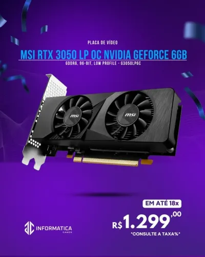PLACA DE VÍDEO MSI RTX 3050 LP OC NVIDIA GEFORCE 6GB
