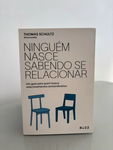Livro:Ninguém Nasce Sabendo Se Relacionar do psicólogo Thomas Schultz.