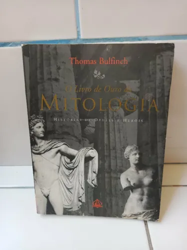 Livro O Livro de Ouro da Mitologia - Histórias de Deuses e Heróis