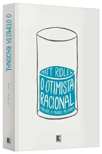 Livro O otimista racional - Capa comum - 4ª edição - autor Matt Ridley