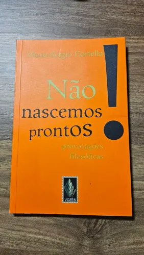 Não Nascemos Prontos! - Mario Sergio Cortella. Excelente estado de conservação.<br>
