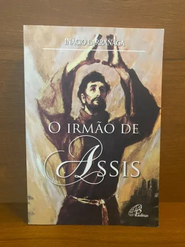Livro O Irmão de Assis Ignacio Larranãga