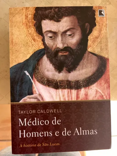 Médico de Homens e de Almas, escrito por Taylor Caldwell