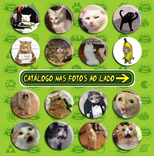 Bottons Gatinhos Memes - Cat Meme Gatos Broches Gato Animal Zoeira - NerdDog Store