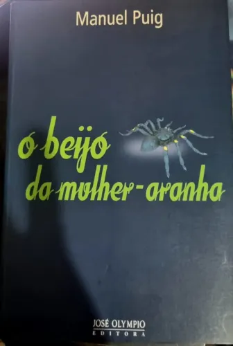 MANUEL PUIG - O BEIJO DA MULHER ARANHA