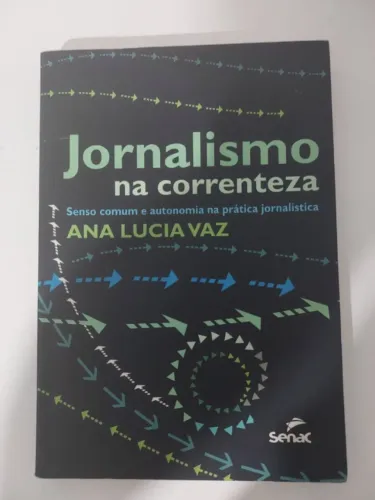 Livro Novo Jornalismo Na Correnteza - Ana Lucia Vaz - Prática Jornalística E Ética