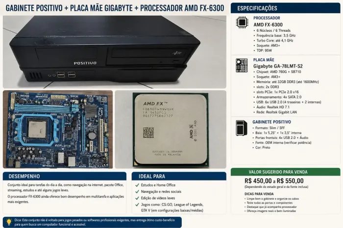 Kit Upgrade AMD FX-6300 + Placa-mãe Gigabyte GA-78LMT-S2 + 2GB DDR3 + Gabinete Positivo