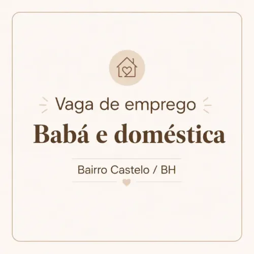Vaga para babá e doméstica no Bairro Castelo