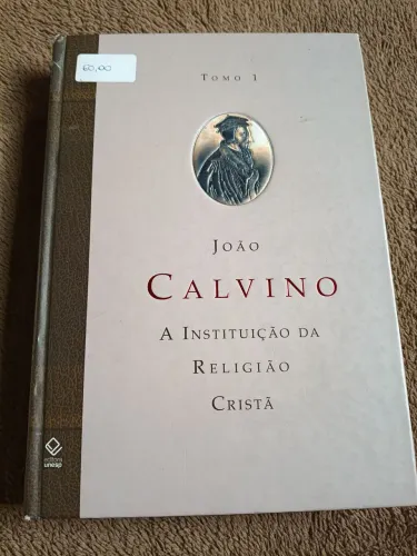Livro João Calvino a instituição da religião cristã