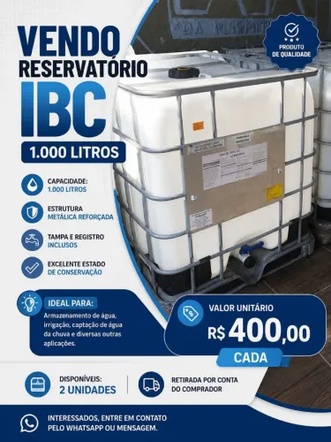 Reservatório de 1 mil litros . 400 reais a unidade ou 2 reservatório por 700 reais .