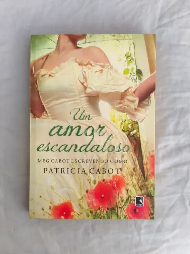 Um Amor Escandaloso - Patrícia Cabot