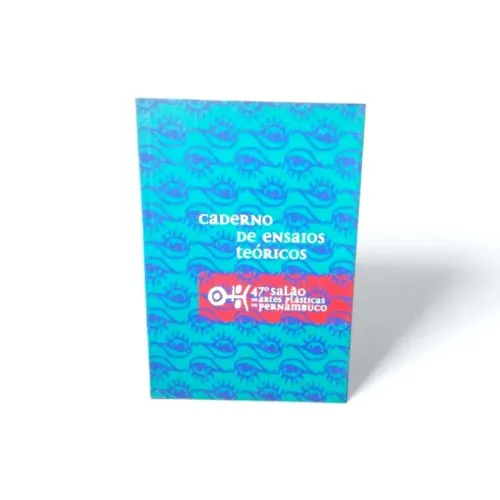 Livro: Caderno de Ensaios Teóricos - 47º Salão de Artes Plásticas de Pernambuco