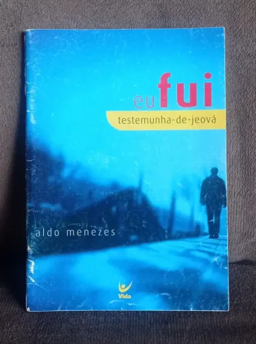 Livro Eu Fui Testemunha de Jeová - Aldo Menezes