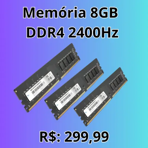 Mémorias DDR4 de 8GB - Promoção 250,00 (Loja Fisica no Cohatrac)