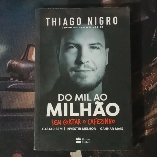 Do mil ao Milhão sem cortar o cafezinho (Thiago Nigro)