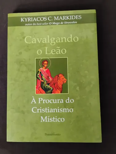 Livro - Cavalgando o Leão: A Procura do Cristianismo Místico - Autor Kyriacos C Markides 