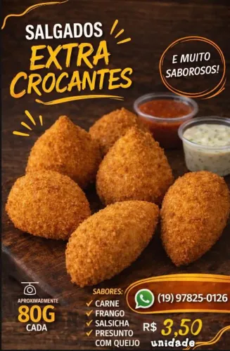 Salgados extras crocantes.