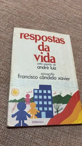 Livro: Respostas da vida Autor: Francisco Cândido Xavier