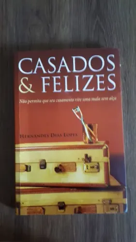 Livro Casados E Felizes - Livro Autor Hernandes Dias Lopes