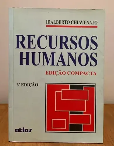Recursos Humanos Edição Compacta - Idalberto Chiavenato
