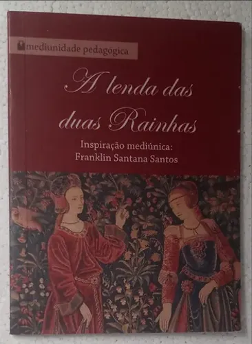 a lenda das duas rainhas