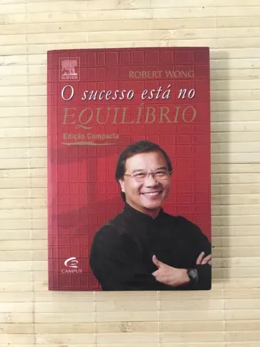 O Sucesso Está no Equilíbrio - Robert Wong