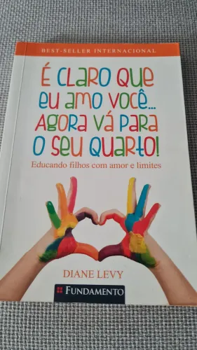 Livro É claro que eu amo você... Agora vá para o seu quarto!