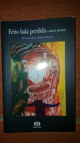 FEITO BALA PERDIDA e outros poemas 