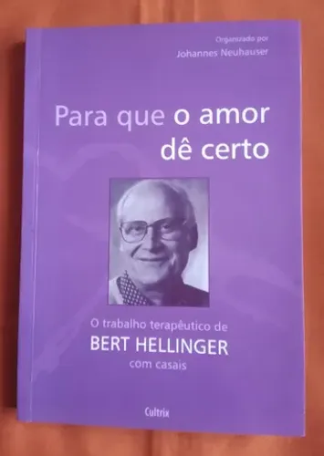 Livro: Para que o amor dê certo - Bert Hellinger