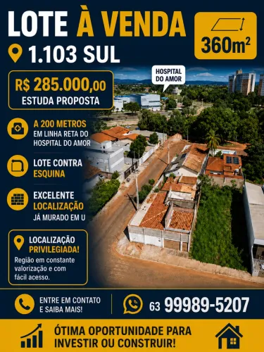 Vendo Lote residencial na 1.103 Sul, Direto com Dono, ao lado do hospital do Amor 