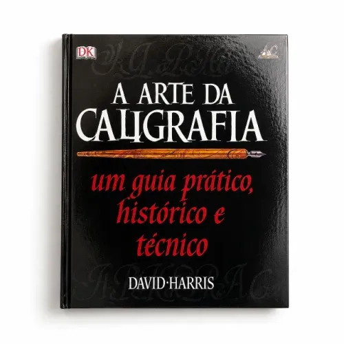 Livro - A Arte da Caligrafia - um guia prático. David Harris