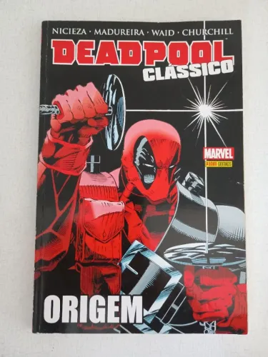 Deadpool Clássico Volume 1 - Origem Panini