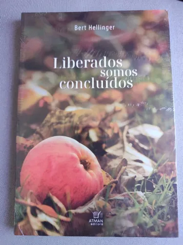 Liberados, somos concluídos - Bert Hellinger