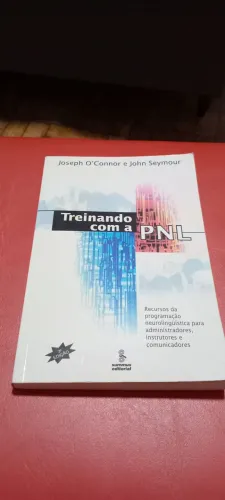 Treinando com a PNL - Recursos de prog neurolinguistica p/ administradores e instrutores