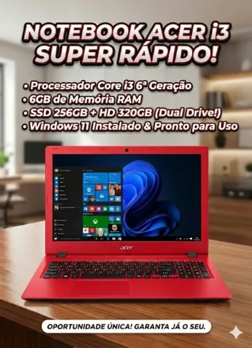 Notebook Acer i3 6ª Ger | DUAL DRIVE (SSD 256GB + HD 320GB) | 6GB RAM - Super Rápido