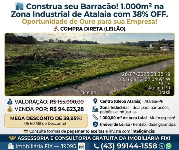 ? Construa seu Barracão! 1.000m² na Zona Industrial de Atalaia com 38% OFF.