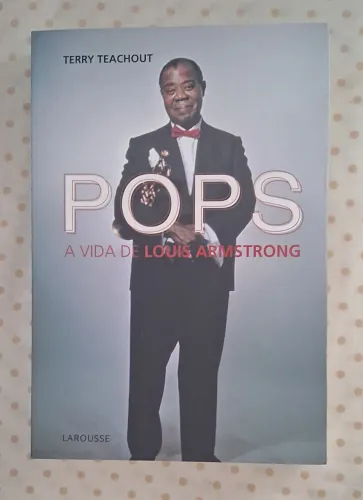 Pops: A Vida de Louis Armstrong