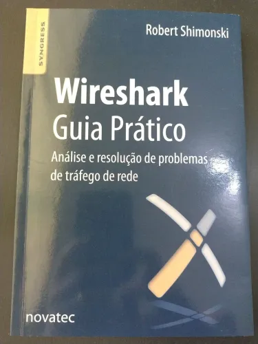 Wireshark Guia Prático, Shimonski, Novatec